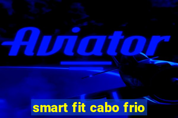 smart fit cabo frio